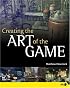 Creating the Art of the Game (New Riders Games)
