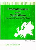 Protestantism, Capitalism, and Social Sciences : The Weber Thesis Controversy (Problems in European Civilizations Series)