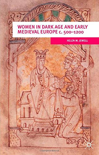 Women in Dark Age and Early Medieval Europe c.500-1200 (European Culture & Society Series)
