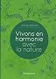 Vivons en harmonie avec la nature