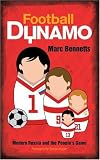 Cover of Football Dynamo by Marc Bennetts 0753513196