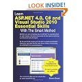 Learn ASP.NET 4.0, C# and Visual Studio 2010 Essential Skills With The Smart Method