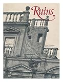 Ruins : a personal anthology