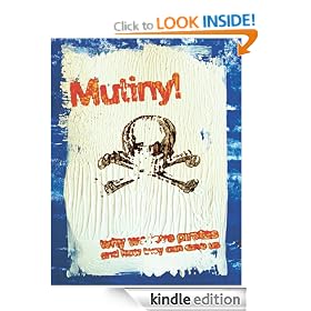 Mutiny! Why We Love Pirates, And How They Can Save Us