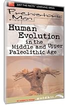 Streaming Just The Facts: Prehistoric Man - Human Evolution Upper Paleolithic Online.