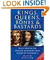 Kings, Queens, Bones & Bastards: Who's Who in the English Monarchy from Egbert to Elizabeth II