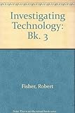 Investigating technology