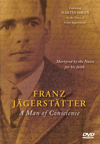 Franz Jagerstatter: A Man Of Conscience
