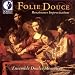 Classical Music : Folie Douce (Sweet Folly): Renaissance Improvisations