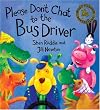 Please Don't Chat to the Bus Driver (Bloomsbury Paperbacks)