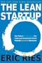 The Lean Startup: How Today's Entrepreneurs Use Continuous Innovation to Create Radically Successful Businesses