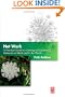 Net Work: A Practical Guide to Creating and Sustaining Networks at Work and in the World