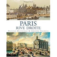Paris Rive Droite : Petites histoires & grands secrets