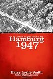 Hamburg 1947: A Place for the Heart to Kip