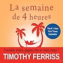 La semaine de 4 heures: Travaillez moins, gagnez plus et vivez mieux | Livre audio Auteur(s) : Timothy Ferriss Narrateur(s) : Jerome Carrete