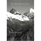 Over All The Mountain Tops (Studies in Austrian Literature, Culture, and Thought Translation... by Thomas Bernhard and Michael Mitchell
