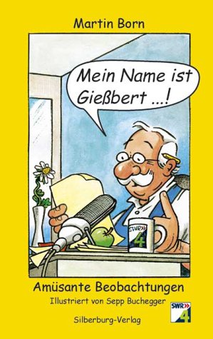 Mein Name ist Gie�bert . . .!