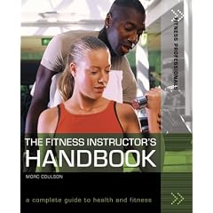 The Fitness Instructor's Handbook: A Complete Guide to Health and Fitness (Fitness Professionals)