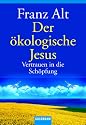 Der ökologische Jesus: Vertrauen in die Schöpfung