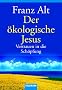 Der �kologische Jesus: Vertrauen in die Sch�pfung