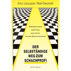 Der selbst�ndige Weg zum Schachprofi: Geheimnisse und Tips aus einer neuen Schachschule