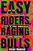 Easy Riders, Raging...
