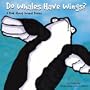 Do Whales Have Wings?: A Book About Animal Bodies (Animals All Around)