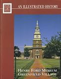 An Illustrated History: Henry Ford Museum and Greenfield Village