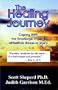 The Healing Journey: A Guide for Those Dealing with Serious Illness