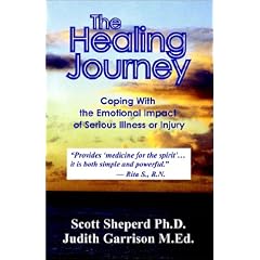 The Healing Journey: A Guide for Those Dealing With Serious Illness