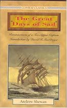 The Great Days of Sail: Reminiscences of a Tea-clipper Captain (Conway Classics)