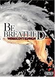 BE BREATHED. Biomechanical Exercise for Performance Breathing