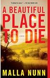 A Beautiful Place to Die: A Novel