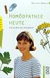 Hom�opathie heute. Ein praktisches Handbuch. ( Gesundes Leben)