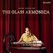 The Glass Armonica CD/DVD Set