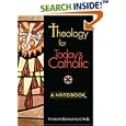 Theology for Today's Catholic: A Handbook by Stephen Rehrauer