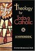 Theology for Today's Catholic: A Handbook