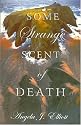 Some Strange Scent of Death