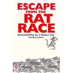Escape from the Rat Race: Downshifting to a Richer Life (Right way plus)