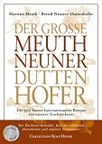 Der Grosse Meuth Neuner Duttenhofer: Die 900 besten internationalen Rezepte aus unserer Kochwerkstatt