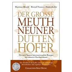 Der Gro�e Meuth Neuner Duttenhofer: Die 900 besten internationalen Rezepte aus unserer Kochwerkstatt
