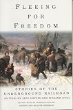 Fleeing For Freedom : Stories Of The Underground Railroad