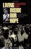 Living Inside Our Hope: A Steadfast Radical's Thoughts on Rebuilding the Movement (ILR Press Books)