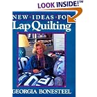 New Ideas For Lap Quilting by  Georgia Bonesteel