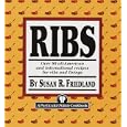 Ribs: Over 80 All-American and International Recipes for Ribs and Fixings