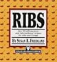 Ribs: Over 80 All-American and International Recipes for Ribs and Fixings
