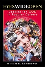 Eyes Wide Open,: Looking for God in Popular Culture