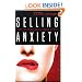 Selling Anxiety: How the News Media Scare Women