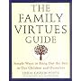 The Family Virtues Guide: Simple Ways to Bring Out&hellip by Linda Kavelin Popov