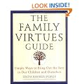 The Family Virtues Guide: Simple Ways to Bring Out the Best in Our Children and Ourselves
